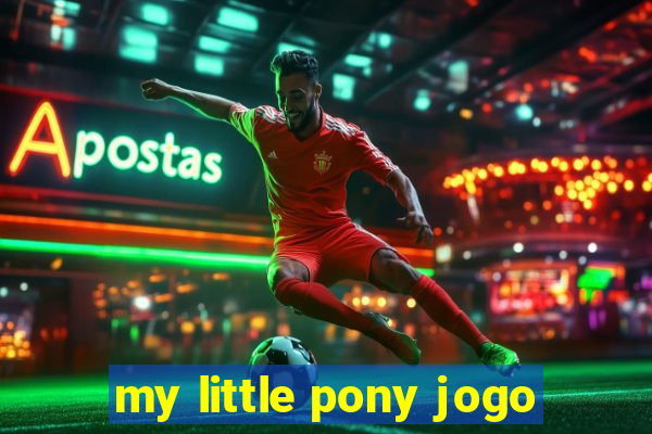 my little pony jogo