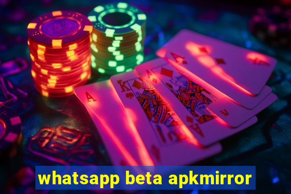 whatsapp beta apkmirror