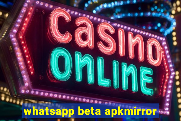 whatsapp beta apkmirror