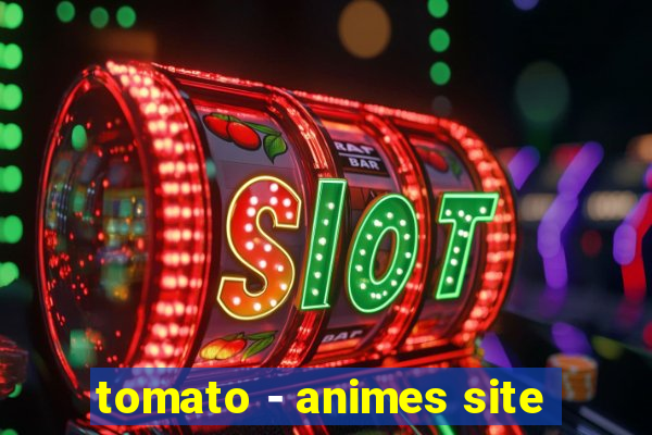 tomato - animes site