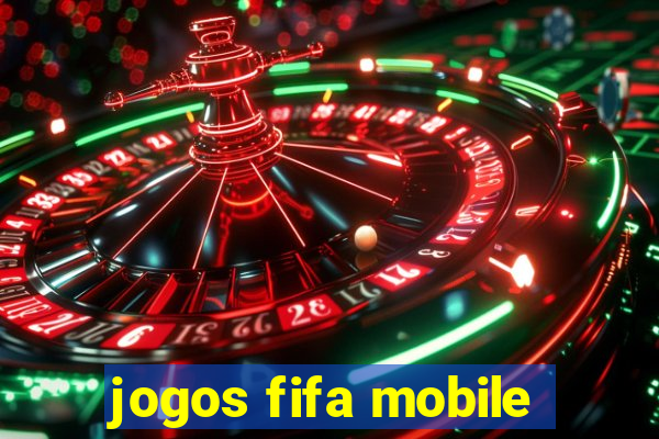 jogos fifa mobile