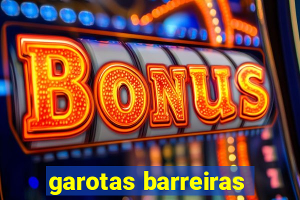 garotas barreiras