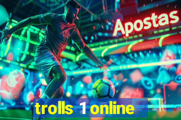 trolls 1 online