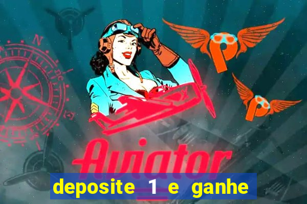 deposite 1 e ganhe 10 vai de bet