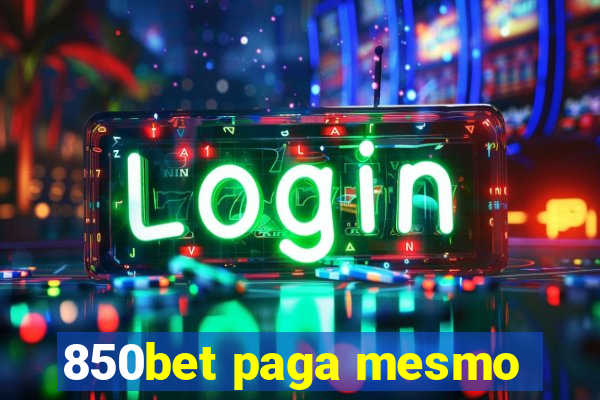 850bet paga mesmo