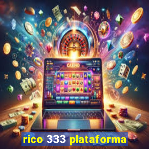 rico 333 plataforma