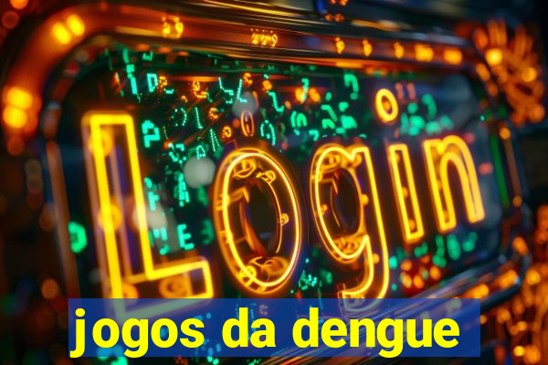 jogos da dengue