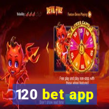 120 bet app