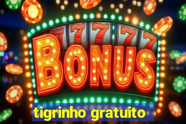 tigrinho gratuito