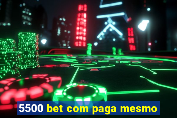 5500 bet com paga mesmo