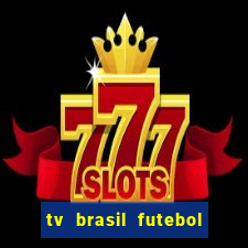 tv brasil futebol da hora