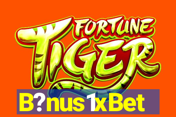 B?nus1xBet