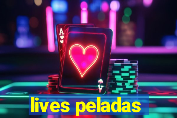 lives peladas