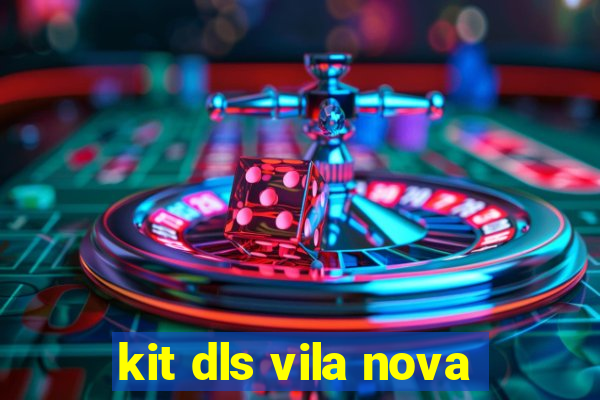 kit dls vila nova