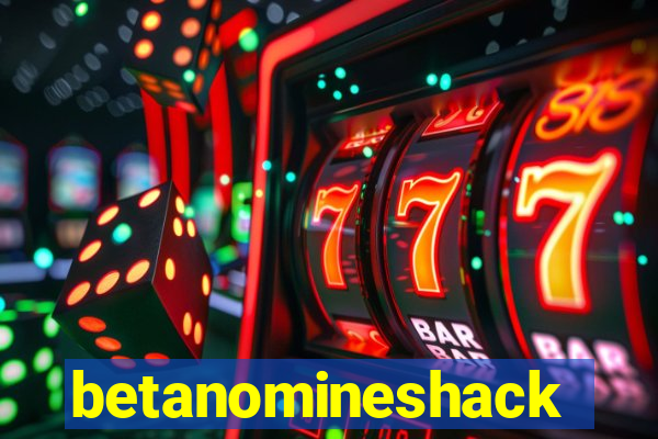 betanomineshack