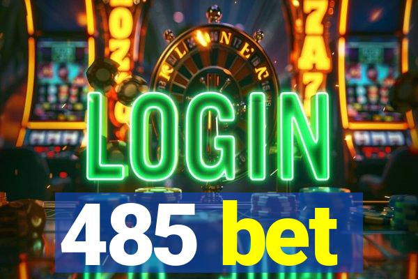 485 bet