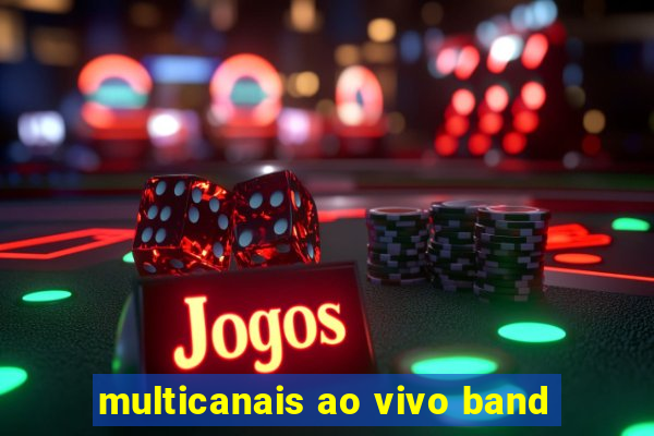 multicanais ao vivo band