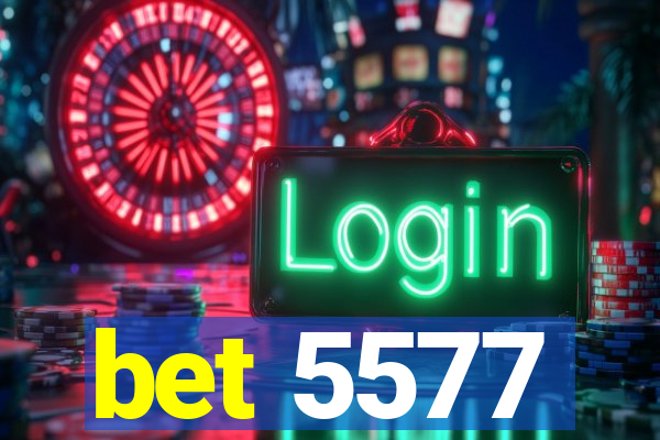 bet 5577