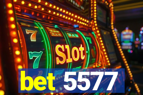 bet 5577