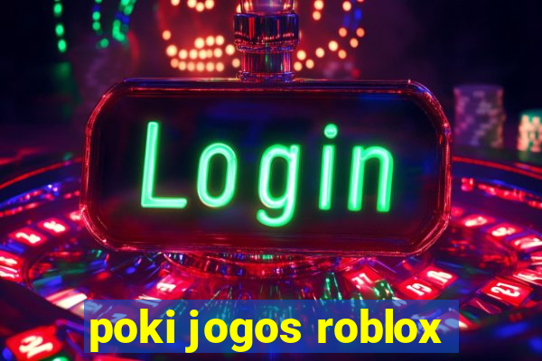 poki jogos roblox