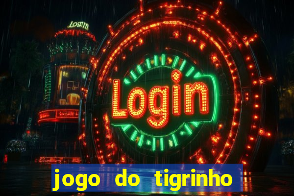 jogo do tigrinho paga de verdade