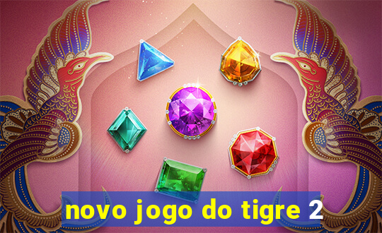 novo jogo do tigre 2