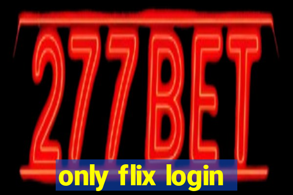 only flix login