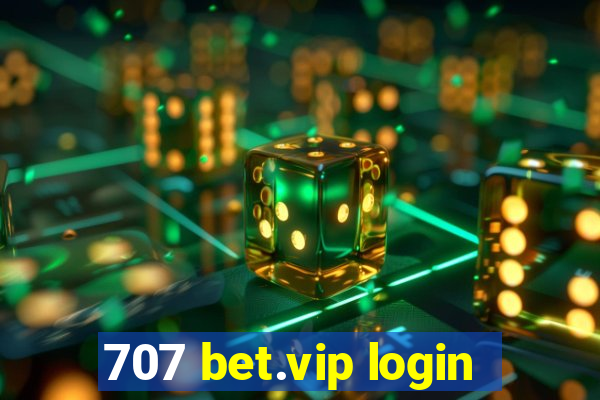 707 bet.vip login