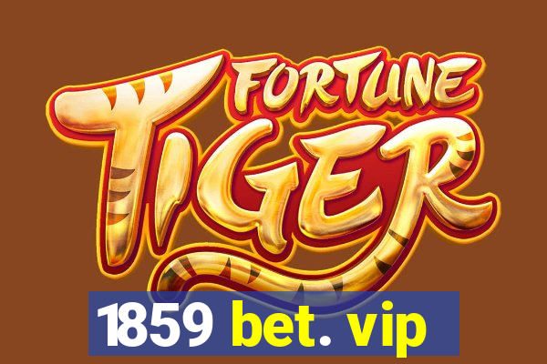 1859 bet. vip