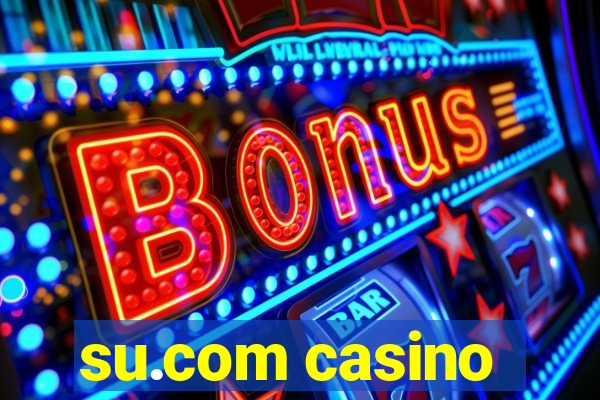 su.com casino