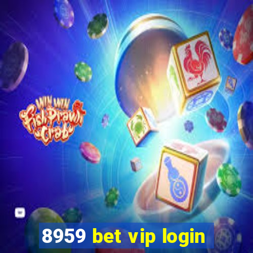 8959 bet vip login