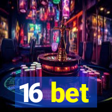 16 bet