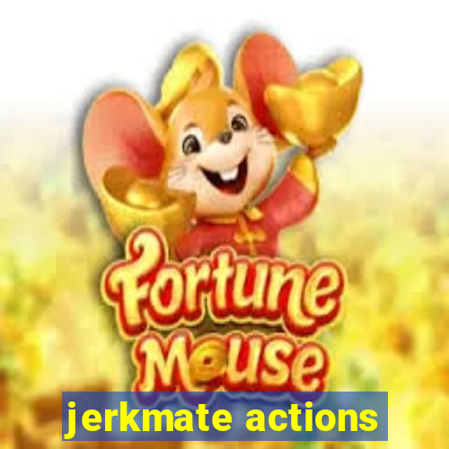 jerkmate actions