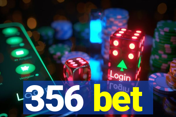 356 bet