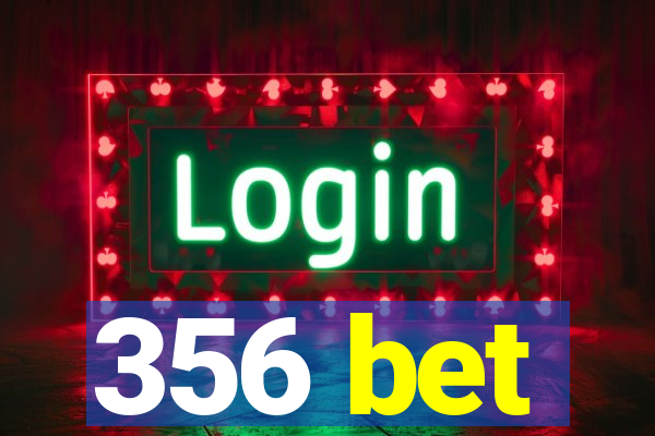 356 bet