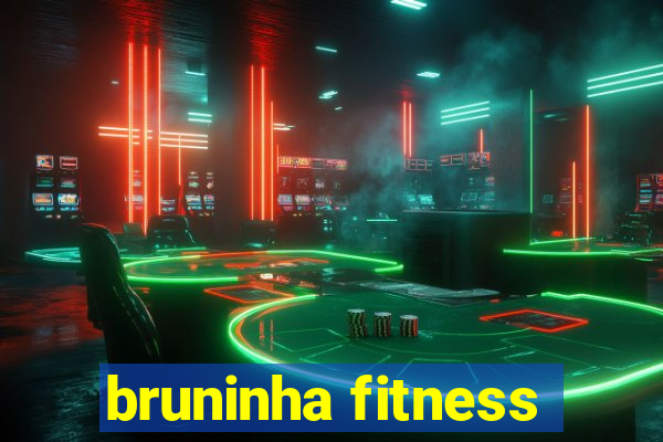 bruninha fitness