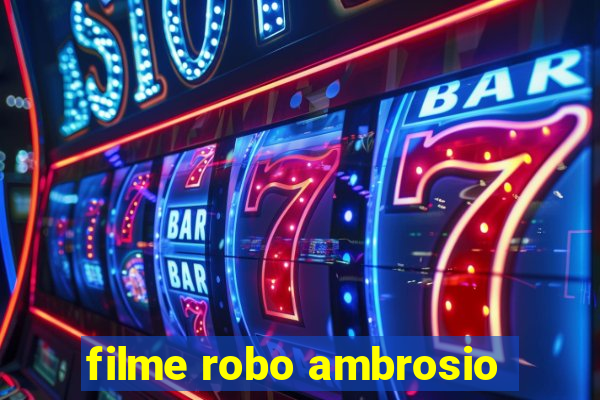 filme robo ambrosio