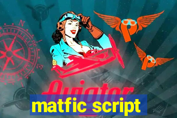 matfic script