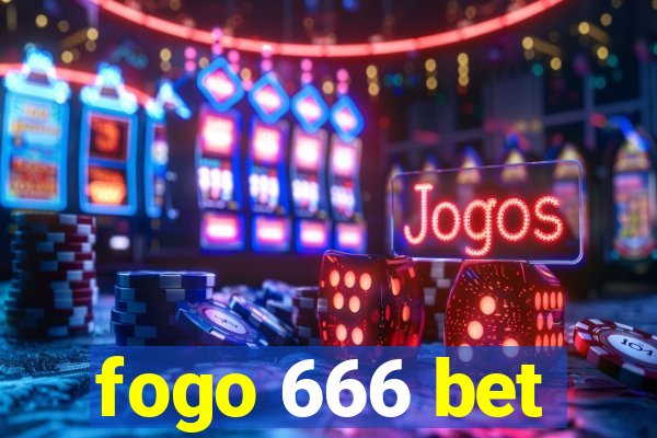 fogo 666 bet