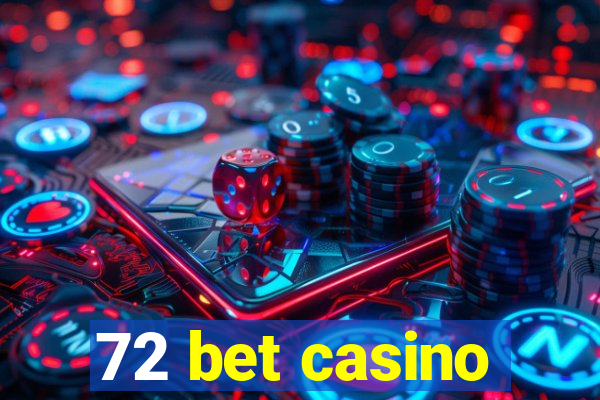 72 bet casino