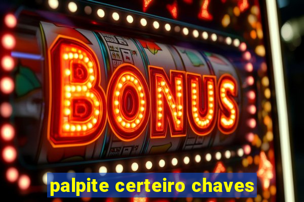 palpite certeiro chaves