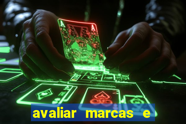 avaliar marcas e ganhar dinheiro