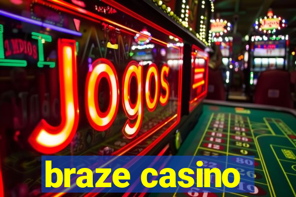 braze casino