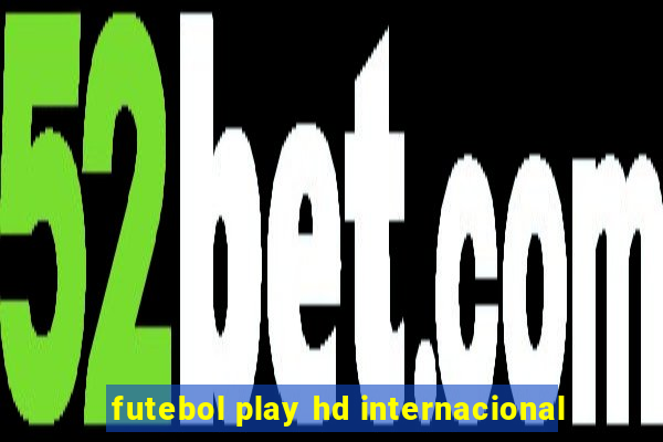 futebol play hd internacional