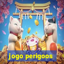 jogo perigoos