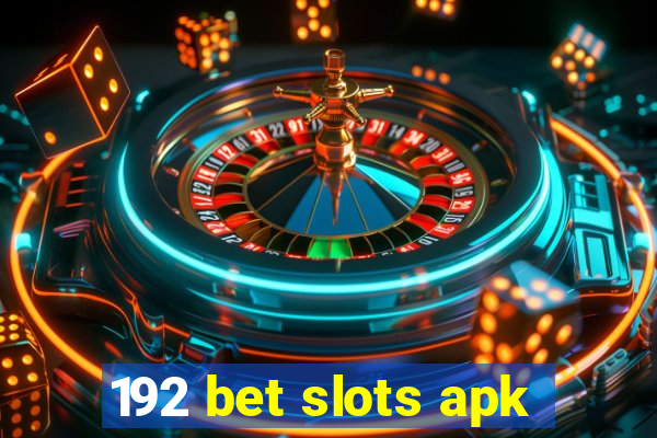 192 bet slots apk