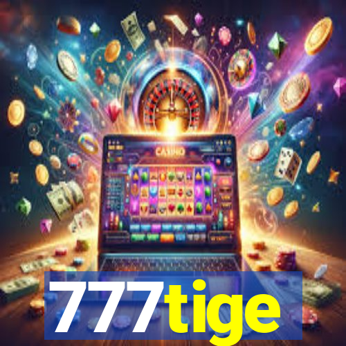 777tige