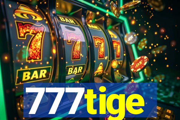 777tige