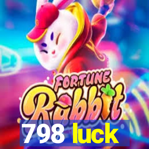 798 luck