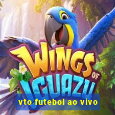 vto futebol ao vivo